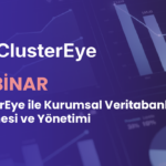 ClusterEye Webinarı için Kayıtlar Başladı!