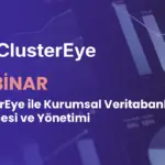ClusterEye Webinarı için Kayıtlar Başladı!