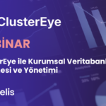ClusterEye Webinarı için Kayıtlar Başladı!