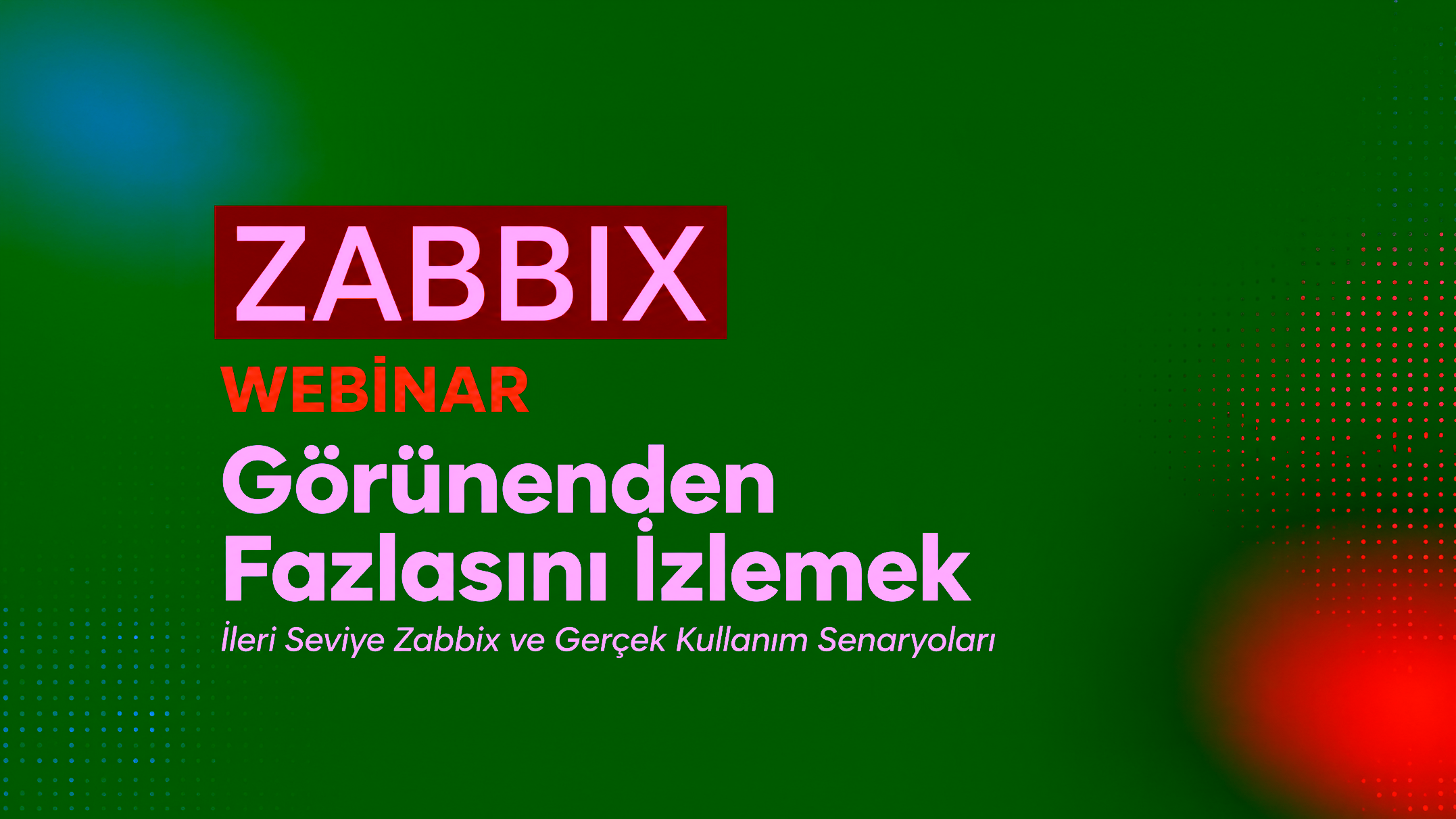 Zabbix Webinarı için Kayıtlar Başladı!