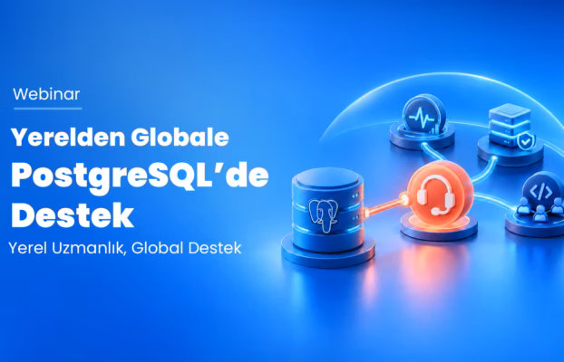 Profelis Ana Sayfa 5 Yerelden Globale PostgreSQL’de Destek Webinarı için Kayıtlar Başladı!